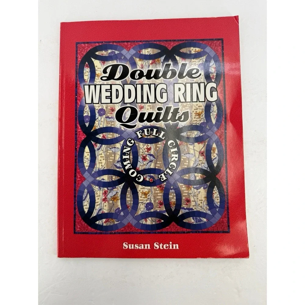 Double Wedding Ring Quilts: Coming Full Circle by Stein, Susan (Paperback)